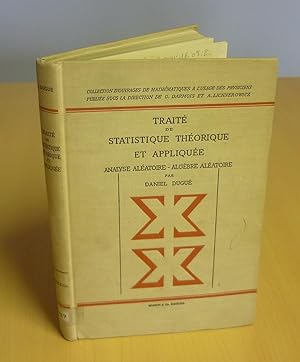 Traité de statistique théorique et appliquée - Analyse aléatoire - algèbre aléatoire, Paris, Mass...