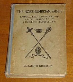 The Story of the Northumbrian Saints - S. Oswald, S. Aidan, S. Cuthbert.