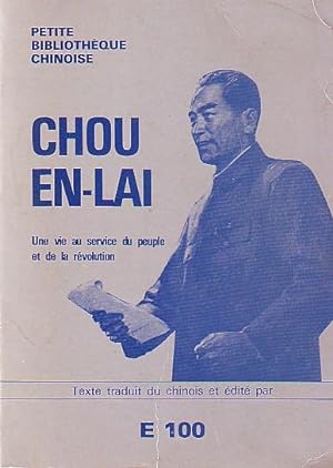 Chou En-Lai (Une vie au service du peuple et de la révolution).