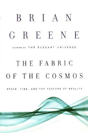 THE FABRIC OF THE COSMOS : Space, Time, and the Texture of Reality