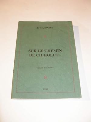 SUR LE CHEMIN DE CILHOLET , RECITS POETIQUES