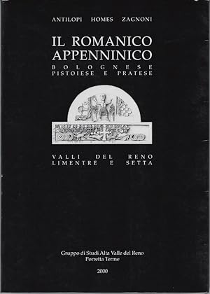 Il romanico appenninico: bolognese, pistoiese e pratese, valli del Reno, Limentre e Setta