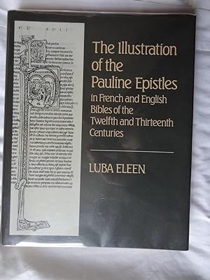 THE ILLUSTRATION OF THE PAULINE EPISTLES IN FRENCH AND ENGLISH BIBLES OF THE TWELFTH AND THIRTEEN...