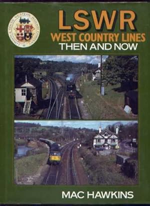 LSWR WEST COUNTRY LINES - Then and Now