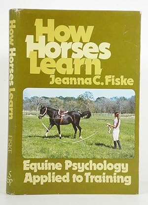 How Horses Learn: Equine Psychology Applied to Training