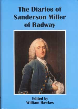 THE DIARIES OF SANDERSON MILLER OF RADWAY Together with His Memoir of James Menteath