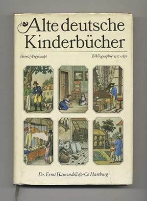 Alte Deutsche Kinderbücher; Bibliographie 1507-1850; Zugleich Bestandsverzeichnis Der Kinder- Und...