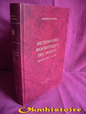 DICTIONNAIRE BIOGRAPHIQUE DES PREFETS - septembre 1870 - mai 1982.