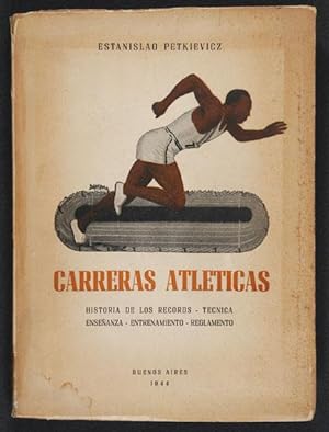 Carreras Atléticas : Historia de los Records, Técnica, Enseñanza, Entrenamiento, Reglamento