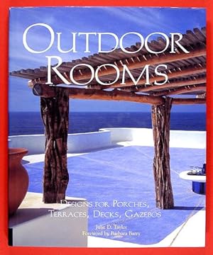 Outdoor Rooms : Designs for Porches, Terraces, Decks, Gazebos