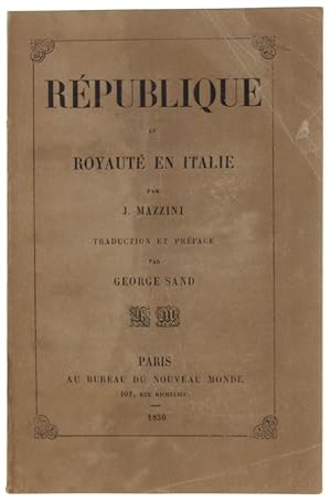 REPUBLIQUE ET ROYAUTE' EN ITALIE. Traduction et préface par GEORGE SAND. Aperçus historiques et d...