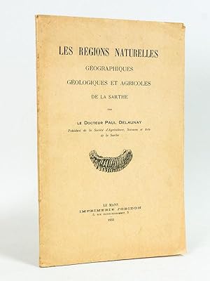 Les Régions Naturelles géographiques géologiques et agricoles de la Sarthe.