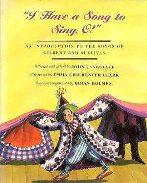 "I HAVE A SONG TO SING, O" : An Introduction to the Songs of Gilbert and Sullivan