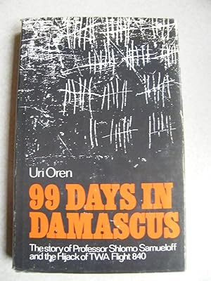 99 Days In Damascus. Story of Professor Shlomo Samueloff & Hijack of TWA Flight 840