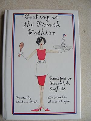 Cooking in the French Fashion : Recipes in French and English