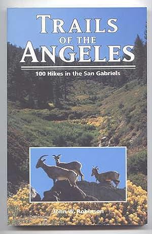 TRAILS OF THE ANGELES: 100 HIKES IN THE SAN GABRIELS. SEVENTH EDITION.