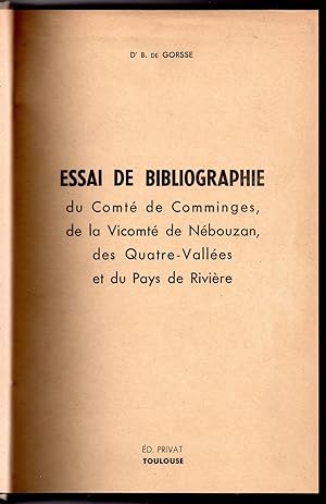 Essai de Bibliographie du Comté de Comminges, de la Vicomté de Nébouzan, des Quatre-Vallées et du...
