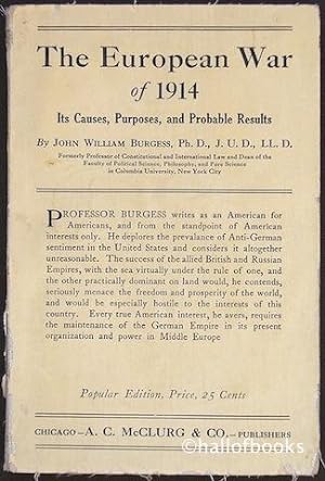 The European war of 1914: Its Causes, Purposes, and Probable Results