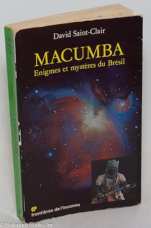 Macumba; enigmes et mystères du Brésil
