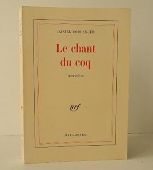 LE CHANT DU COQ. Nouvelles.