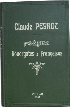 Poésies rouergates de Claude Peyrot prieur de Pradinas, suivies d'un choix de ses poésies françai...