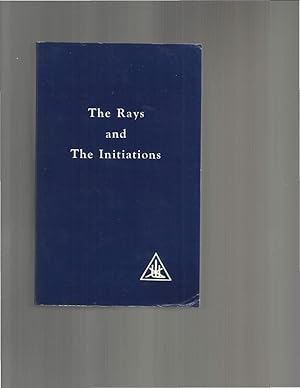 THE RAYS AND THE INITIATIONS. Volume V (5). A Treatise On The Seven Rays.
