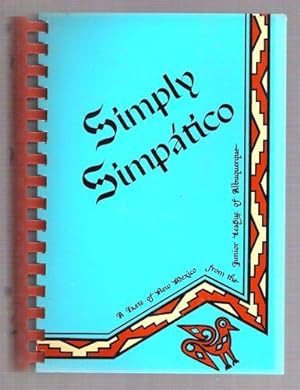 Simply Simpatico The Home of Authentic Southwestern Cuisine (Flavors of Home)