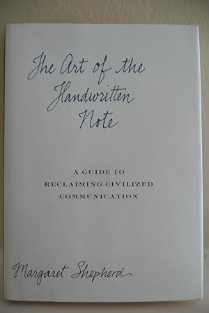 The Art of the Handwritten Note:A Guide to Reclaiming Civilized Communication
