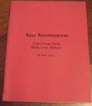 Ross' Reminiscences: Tales From Early Dells Area History