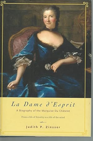 La Dame d' Esprit A Biography of the Marquise Du Chatelet