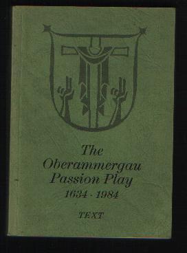 The Oberammergau Passion Play 1634 - 1984