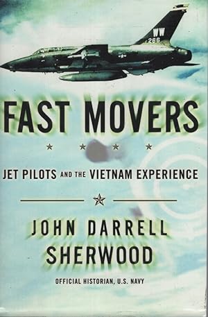 Fast Movers : Americas Jet Pilots and the Vietnam Experience