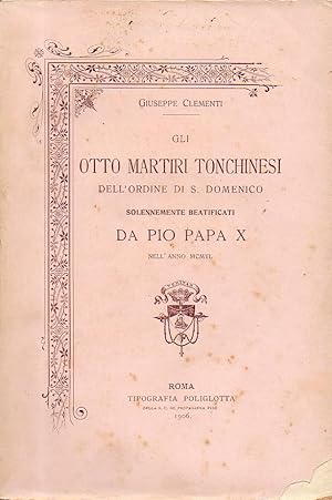 Gli otto martiri tonchinesi dell'Ordine di S. Domenico solennemente beatificati da Pio Papa XII n...