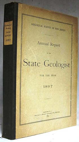ANNUAL REPORT OF THE STATE GEOLOGIST FOR THE YEAR 1897 Geological Survey of New Jersey