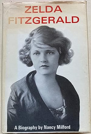 Zelda Fitzgerald - A Biography