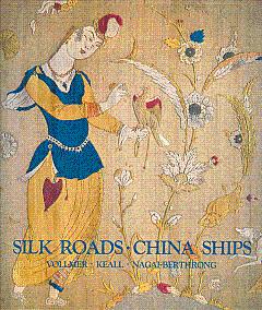 Silk Roads, China Ships: An Exhibition of East-West Trade