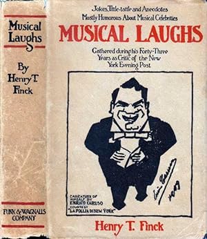 Musical Laughs; Jokes, Tittle-tattle, and anecdotes, mostly humorous, about musical celebrities, ...