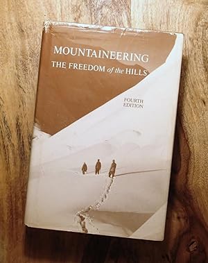 MOUNTAINEERING : The Freedom of the Hills (4th Revised Edition)