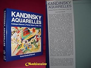 Kandinsky Aquarelles: Catalogue Raisonné. ---------- 1er Volume 1900-1921.