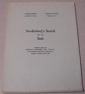Swedenborg's Search for the Soul, Address Given By Harold Gardiner, M.S., F.R.C.S., at Swedenborg...