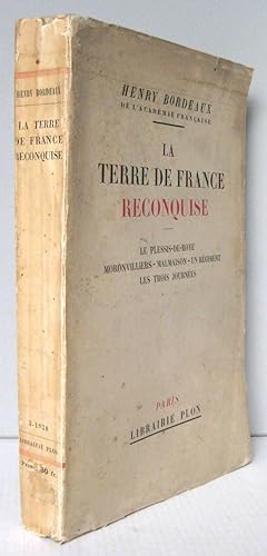 La terre de France reconquise : Le Plessis de Roye, Moronvilliers, Malmaison, Un régiment, Les tr...