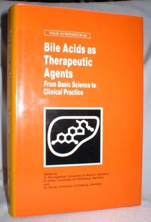 Bile Acids as Therapeutic Agents; From Basic Science to Clinical Practice (58th Falk Symposium)