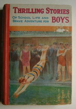 Thrilling Stories of School Life and Brave Adventure for Boys