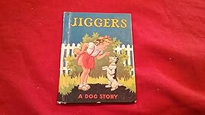 JIGGERS A DOG STORY