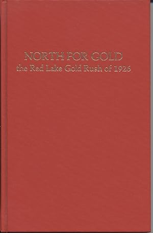 North for Gold: The Red Lake Gold Rush of 1926