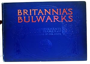 Britannia's Bulwarks, The Achievements of our Seamen, The Honours of our Ships.