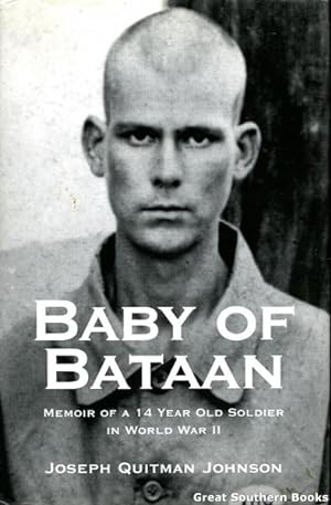 Baby of Bataan: Memoir of a 14 Year Old Soldier in World War II