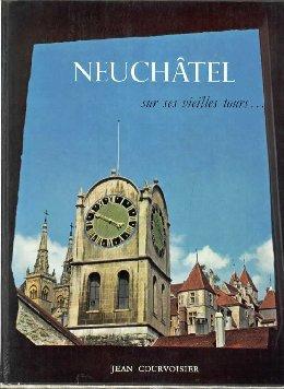 Neuchâtel, sur ses vieilles tours.