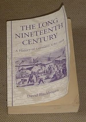 The Long Nineteenth Century - A History of Germany, 1780-1918
