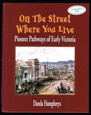 On the Street Where You Live: Pioneer Pathways of Early Victoria